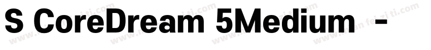 S CoreDream 5Medium 中字体转换